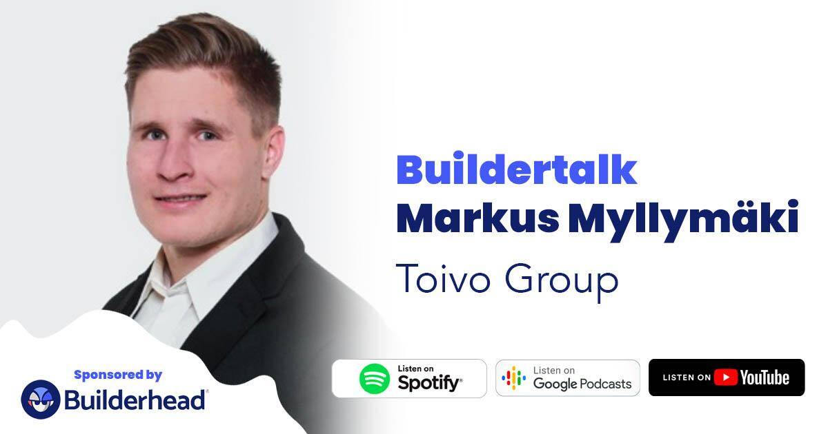 Buildertalk – Uuden ajan kiinteistökehitys, Markus Myllymäki, Toivo Group