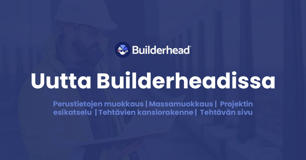 Uutta Builderheadissa: Perustietojen muokkaus on julkaistu!